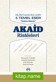 İslam İnancına Dair Beş Temel Eser Akaid Risaleleri  Tercümesi