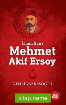 İslam Şairi Mehmet Akif Ersoy