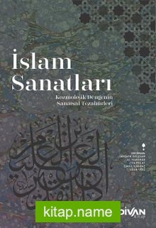 İslam Sanatları  Kozmolojik Dengenin Sanatsal Tezahürleri kitap kapağı