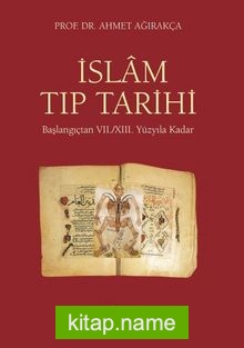 İslam Tıp Tarihi  Başlangıçtan VII. / XIII. Yüzyıla Kadar