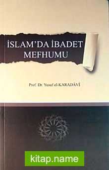 İslam’da İbadet Mefhumu