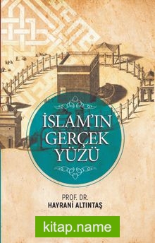 İslam’ın Gerçek Yüzü