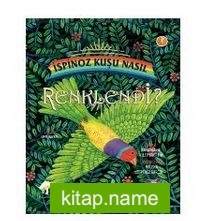 İspinoz Kuşu Nasıl Renklendi ?