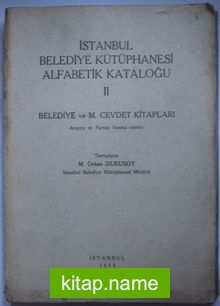 İstanbul Belediye Kütüphanesi Alfabetik Kataloğu 2 / Belediye ve M. Cevdet Kitapları (Kod:6-B-17)