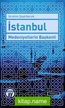 İstanbul Medeniyetlerin Başkenti