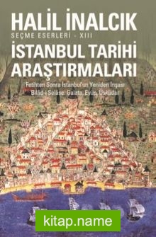 İstanbul Tarihi Araştırmaları / Seçme Eserleri XIII