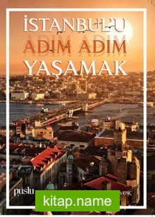 İstanbul’u Adım Adım Yaşamak