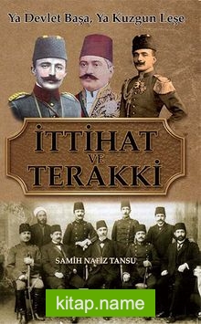 İttihat ve Terakki Ya Devlet Başa, Ya Kuzgun Leşe