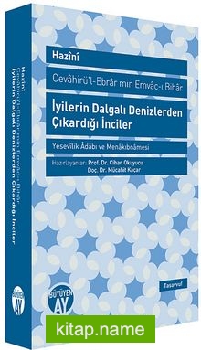 İyilerin Dalgalı Denizlerden Çıkardığı İnciler (Cevahirü-l-Ebrar min Emvac-ı Bihar) Yesevilik Adabı ve Menakıbnamesi