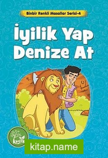 İyilik Yap Denize At / Binbir Renkli Masallar Serisi -4