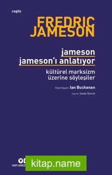 Jameson Jameson’ı Anlatıyor Kültürel Marksizm Üzerine Söyleşiler