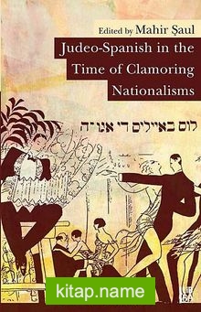 Judeo-Spanish in the Time of Clamoring Nationalisms
