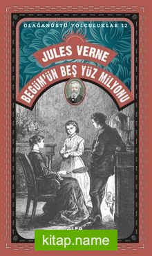 Jules Verne Begüm’ün Beş Yüz Milyonu / Olağanüstü Yolculuklar 12