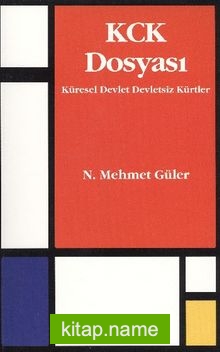 KCK Dosyası Küresel Devlet Devletsiz Kürtler