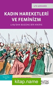 Kadın Hareketleri ve Feminizm – 1789’dan Bugüne Bir Hikaye
