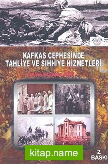 Kafkas Cephesinde Tahliye Ve Sıhhiye Hizmetleri