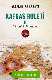 Kafkas Ruleti 2 / Türkiye’nin Gözyaşları