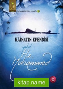 Kainatın Efendisi Yahut Hz. Muhammed