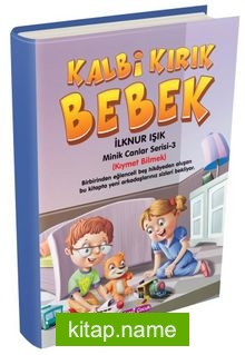 Kalbi Kırık Bebek / Minik Canlar Serisi 3. Kitap