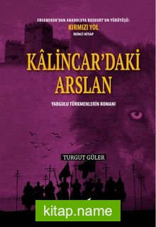 Kalıncar’daki Arslan Yabgulu Türkmenlerin Romanı