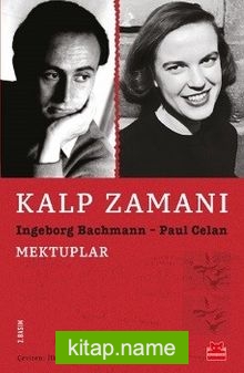 Kalp Zamanı  Ingeborg Bachmann – Paul Celan Mektuplar