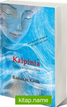 Kalpinia Sevdanın ve Yağmurun Ülkesi