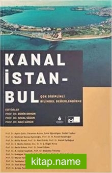 Kanal İstanbul Çok Disiplinli Bilimsel Değerlendirme