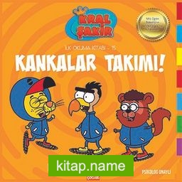 Kankalar Takımı / Kral Şakir İlk Okuma Kitabı 15