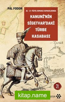 Kanuni’nin Sigetvar’daki Türbe Kasabası