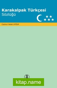 Karakalpak Türkçesi Sözlüğü (Karakalpakça-Türkçe Sözlük)