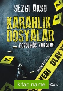 Karanlık Dosyalar: Çözülmüş Vakalar