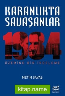 Karanlıkta Savaşanlar  1984 Üzerine Bir İrdeleme