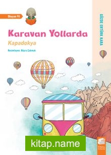 Karavan Yollarda – Kapadokya