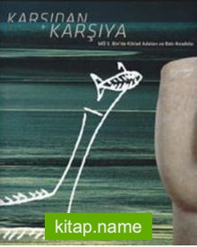 Karşıdan Karşıya : MÖ 3. Bin’de Kiklad Adaları ve Batı Anadolu