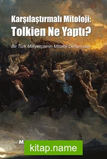 Karşılaştırmalı Mitoloji: Tolkien Ne Yaptı?