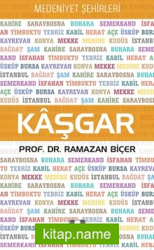 Kaşgar / Medeniyet Şehirleri