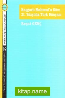 Kaşgarlı Mahmud’a Göre XI. Yüzyılında Türk Dünyası