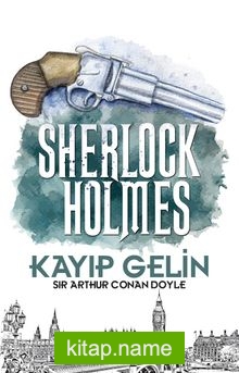 Kayıp Gelin / Sherlock Holmes