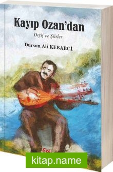 Kayıp Ozan’dan Deyiş ve Şiirler
