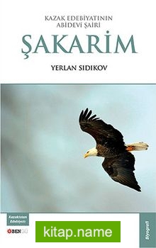 Kazak Edebiyatının Abidevi Şairi Şakarim