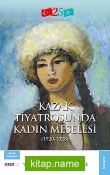 Kazak Tiyatrosunda Kadın Meselesi (1920-1928)