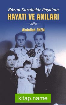 Kazım Karabekir Paşa’nın Hayatı ve Anıları