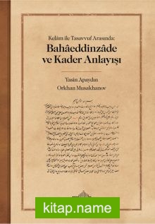 Kelam ile Tasavvuf Arasında: Bahaeddinzade ve Kader Anlayışı