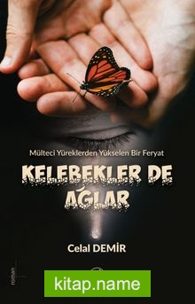 Kelebekler De Ağlar