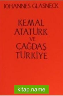 Kemal Atatürk ve Çağdaş Türkiye