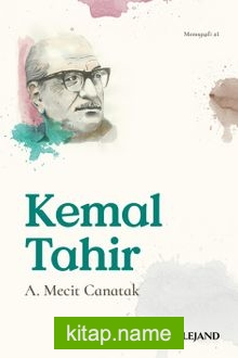 Kemal Tahir Hayatı, Sanatı, Düşünce Dünyası, Eserleri ve Eserlerinden Seçmeler