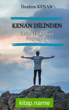 Kenan Dilinden Ruha Dokunan Nağmeler