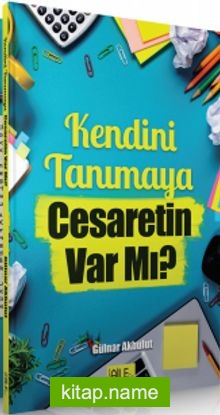 Kendini Tanımaya Cesaretin Var mı?