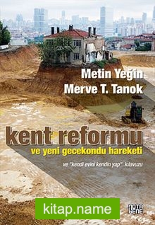 Kent Reformu ve Yeni Gecekondu Hareketi  Ve “Kendi Evini Kendin Yap” Kılavuzu