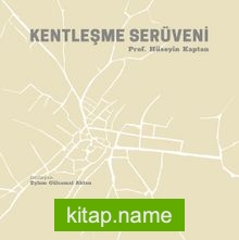 Kentleşme Serüveni